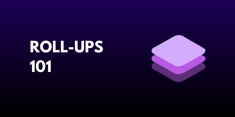 Rollups 101: Optimistic vs ZK