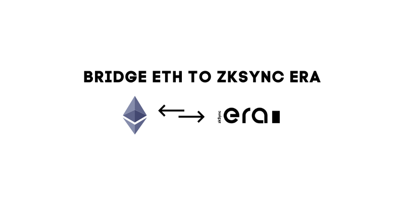 How to Bridge ETH to zkSync Era