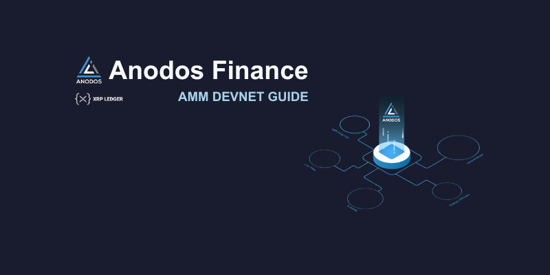 How to Interact with AMM on the XRPL using Anodos Finance (Devnet)