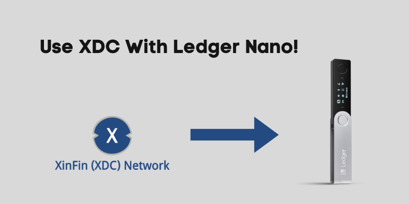 How To Use XDC With Ledger Nano